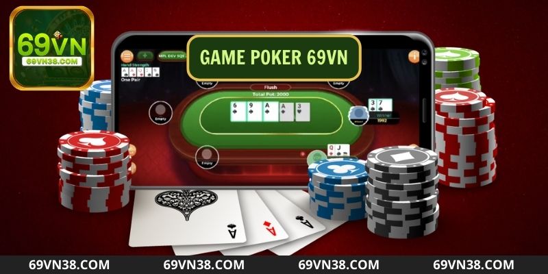 Trải nghiệm sức hấp dẫn của Poker tại casino 69VN
