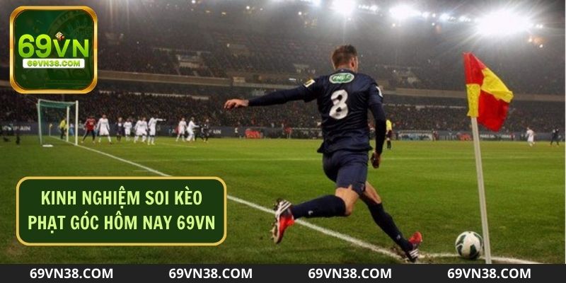 Kèo phạt góc hôm nay - Tìm hiểu thông tin trận cầu