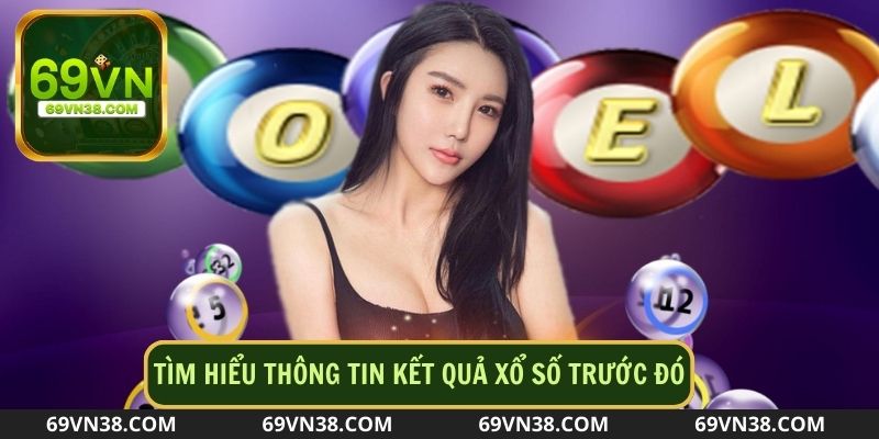 Tìm hiểu thông tin kết quả xổ số trước đó