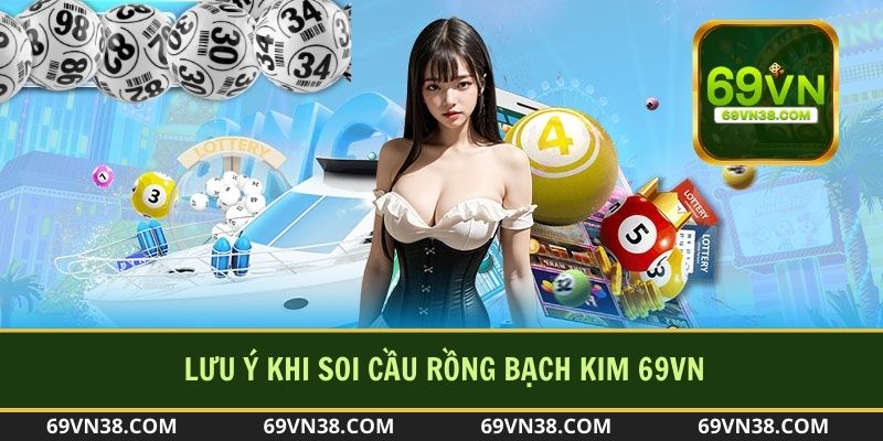Lưu ý khi soi cầu rồng bạch kim - Đừng phụ thuộc may rủi