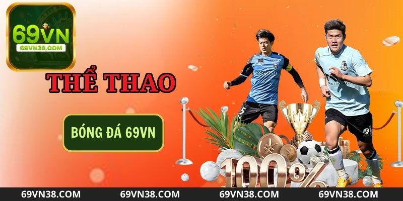 Tham gia thể thao 69VN để trải nghiệm trò chơi bóng đá siêu lôi cuốn