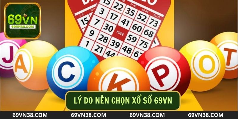 Những điểm mạnh tạo nên sức hút của sảnh xổ số 69vn